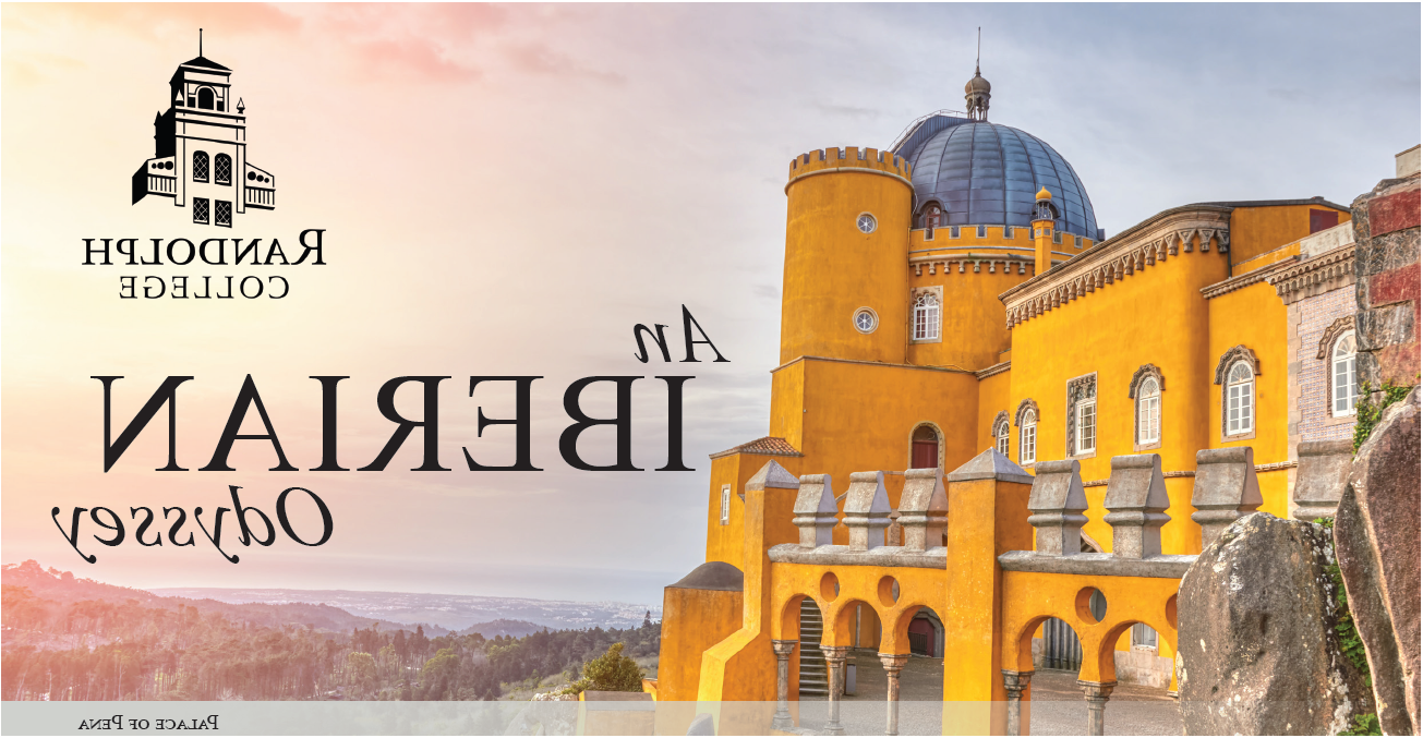 photo of the Palace of Pena at dusk with a mountain skyline in the background, overlayed with the text: Randolph College, An Iberian Odyssey, Palace of Pena.